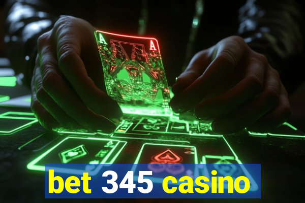 bet 345 casino